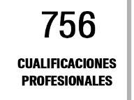 756 Cualificaciones profesionales