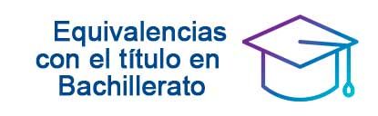 Equivalencias con el título de Bachiller