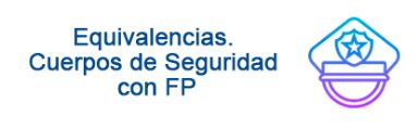 Equivalencias. Cuerpos de Seguridad con FP