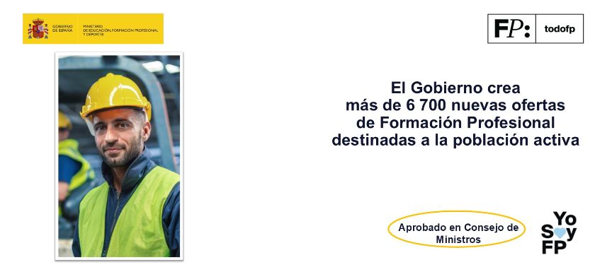 El Gobierno da luz verde a más de 6 700 nuevas ofertas de Formación Profesional destinadas a la población activa