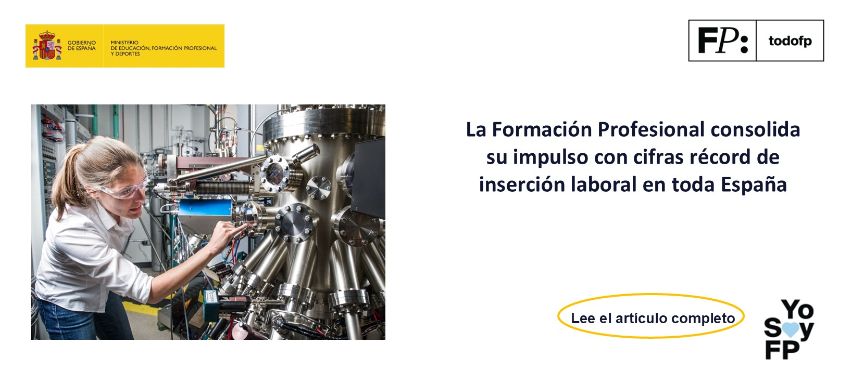 La Formación Profesional consolida su impulso con cifras récord de inserción laboral en toda España