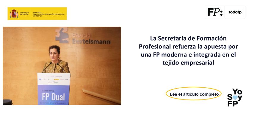 La secretaria de Formación Profesional refuerza la apuesta por una FP moderna e integrada en el tejido empresarial