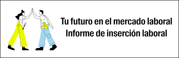 Tu futuro en el mercado laboral. Informe de inserción laboral.