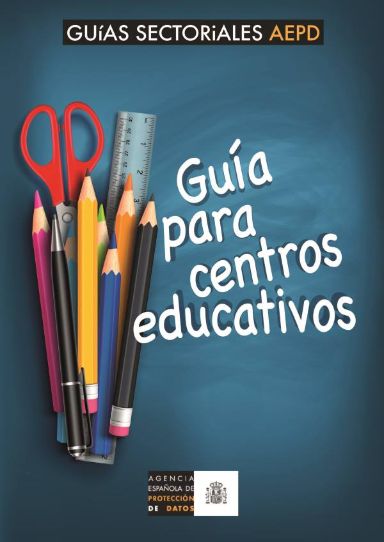 Guía para centros educativos. Agencia Española de Protección de Datos
