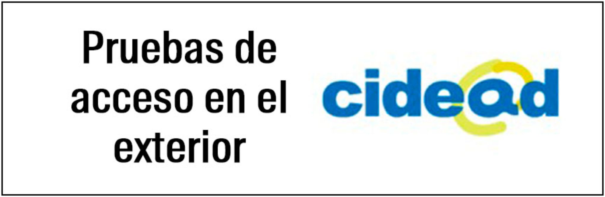 Pruebas de acceso en el exterior: Cidead