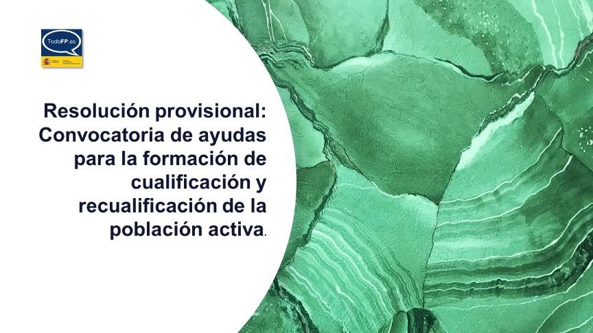 Resolución Provisional: Convocatoria de ayudas para la formación de cualificación y recualificación de la población activa